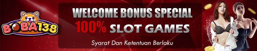 WELCOME BONUS SPECIAL 100% SLOT GAMES